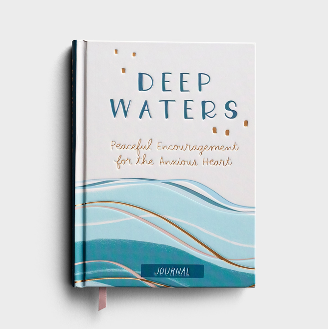 Deep Waters: Peaceful and Encouragement for the Anxious Heart Journal